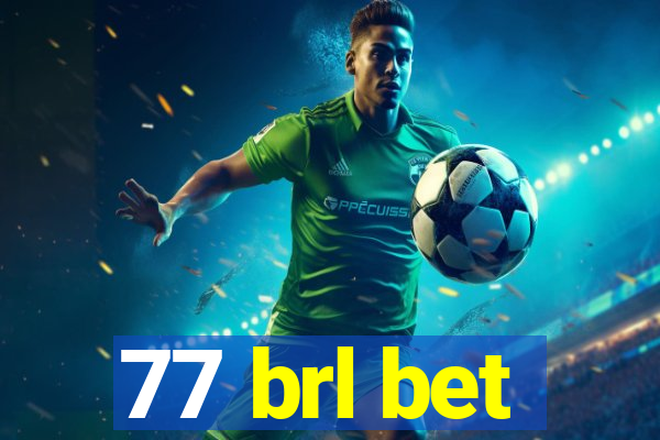 77 brl bet